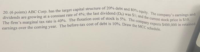  20. ( 6 points) ABC Corp. has the target capital structure