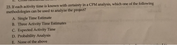  23. If each activity time is known with certainty in a