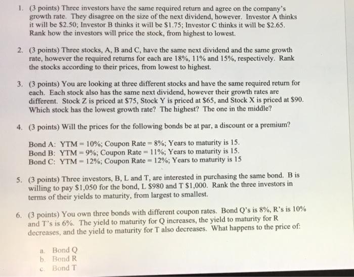  1. (3 points) Three investors have the same required return and