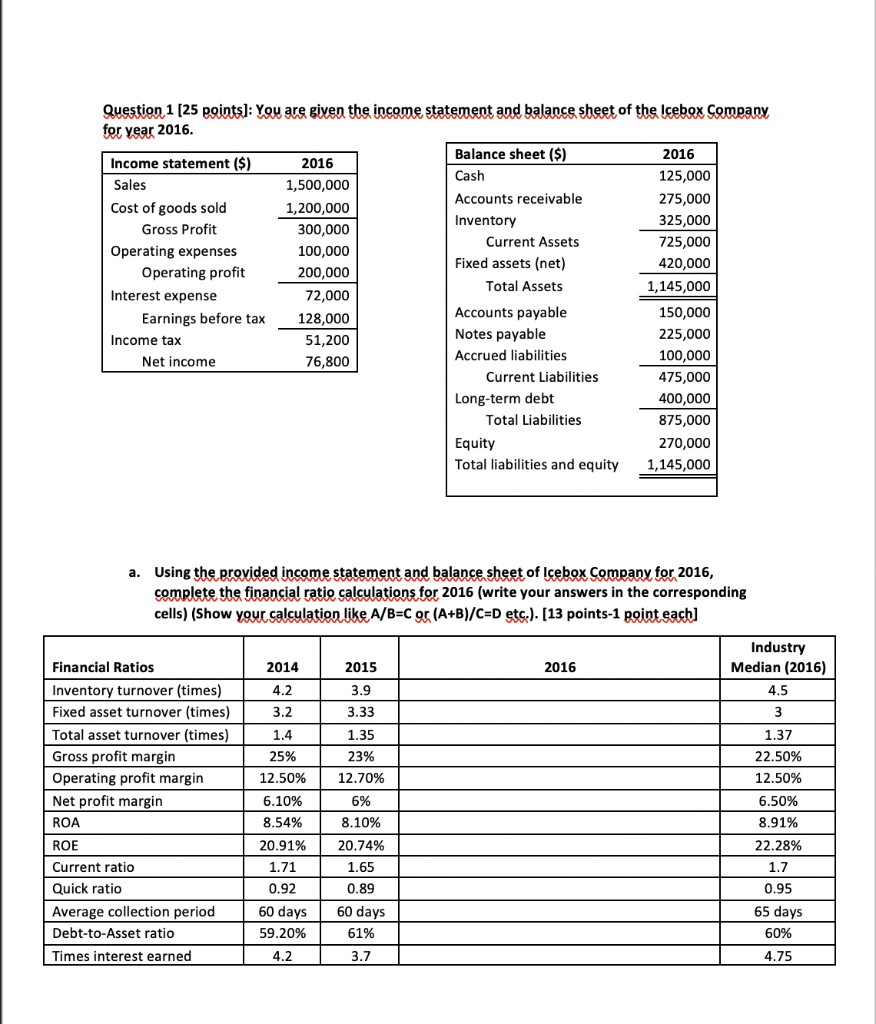  Question 1 (25 points]: You are given the income statement and