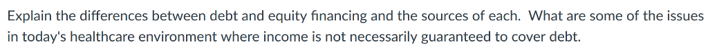 Debt Financing vs. Equity Financing: What's the Difference? Explain the differences between