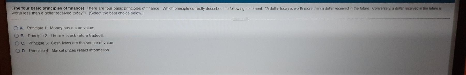  (The four basic principles of finance) There are four basic principles