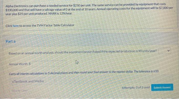  Alpha Electronics can purchase a needed service for $250 per unit.