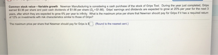  Common stock value Variable growth Newman Manufacturing is considering a cash