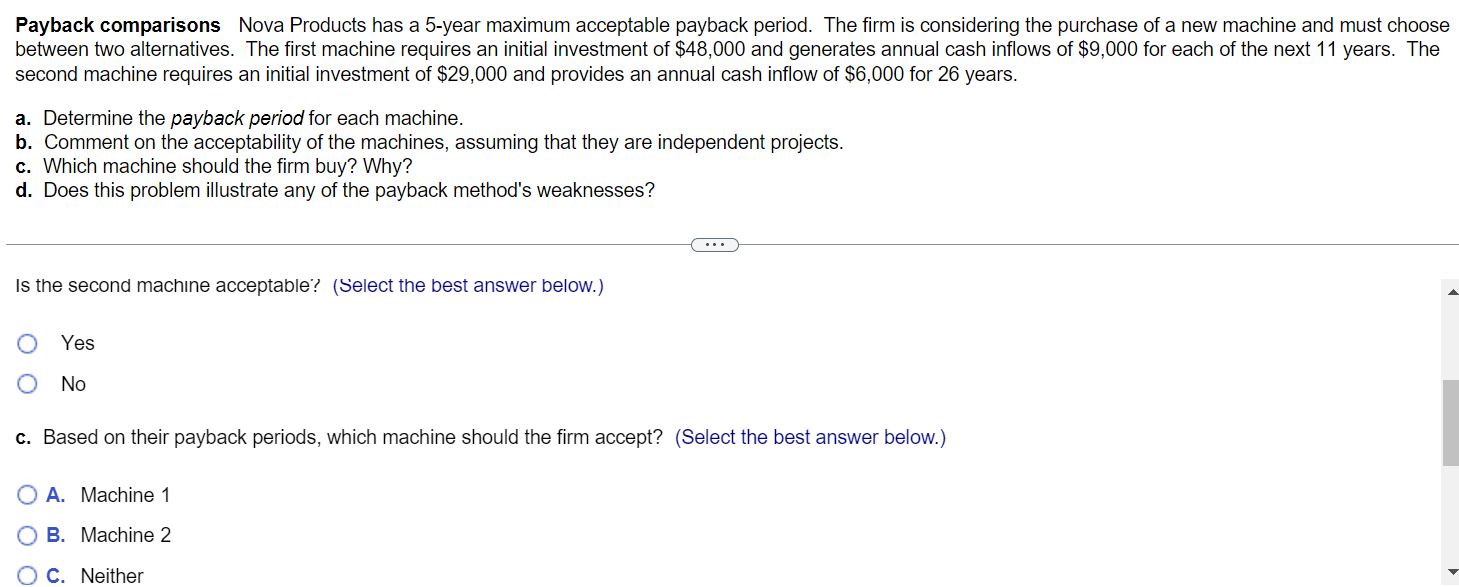 The firm is considering the purchase of a new machine and must