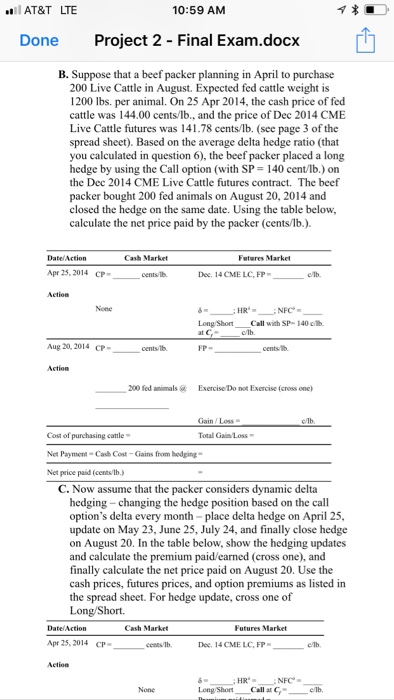 assume that the feeder considers dynamic delta hedging -changing the hedge position