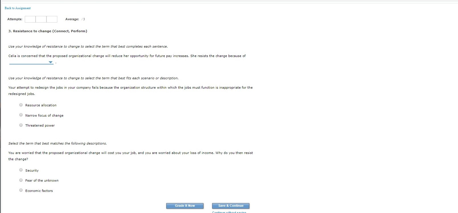  Back to Assignment Attempts: Average: 3 3. Resistance to change (Connect,