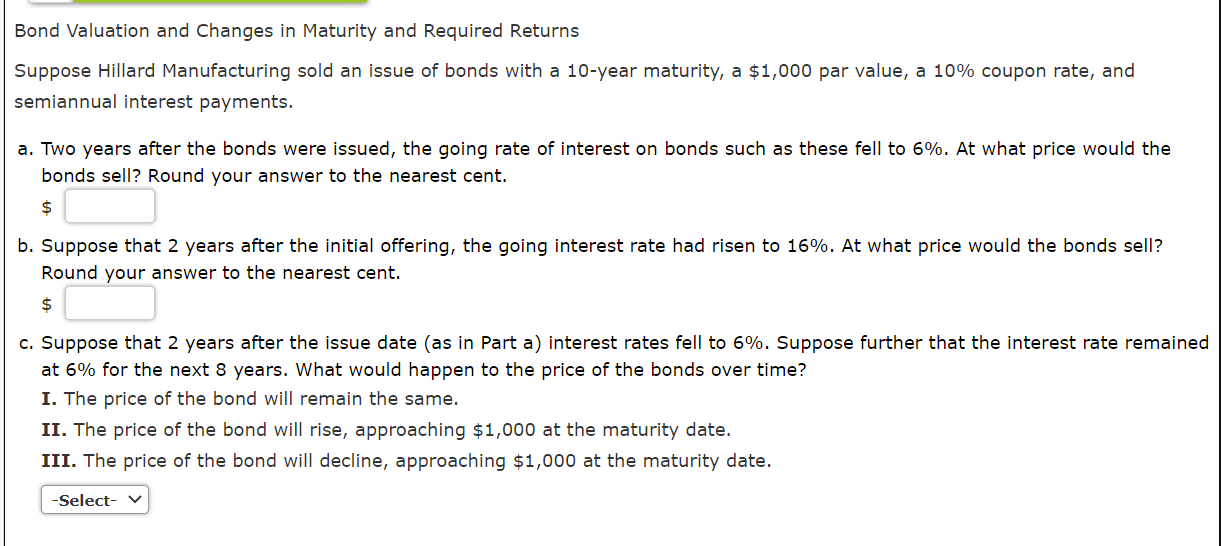 Bond Valuation and Changes in Maturity and Required Returns Suppose Hillard