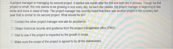  A project manager is managing his second project. It started one