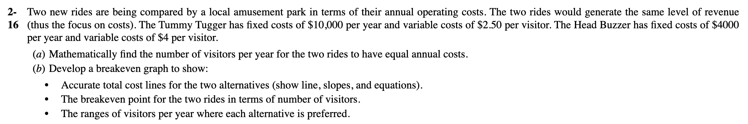  2- Two new rides are being compared by a local amusement