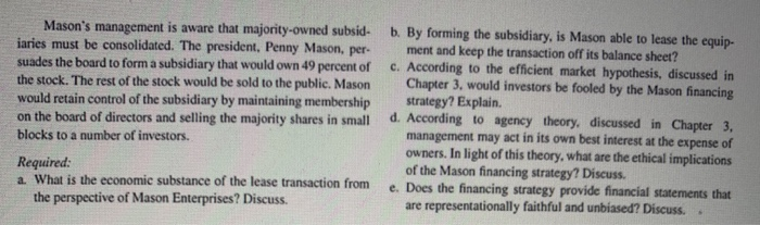  Mason's management is aware that majority-owned subsid- iaries must be consolidated.