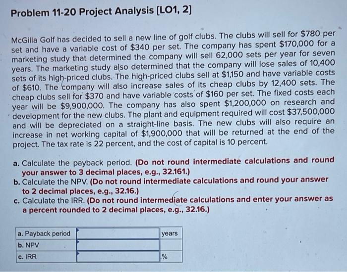  please show process of calculations! Problem 11-20 Project Analysis (LO1, 2]