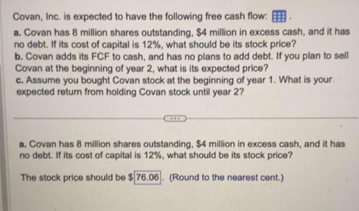 please answer both parts!!! Covan, Inc. is expected to have the following