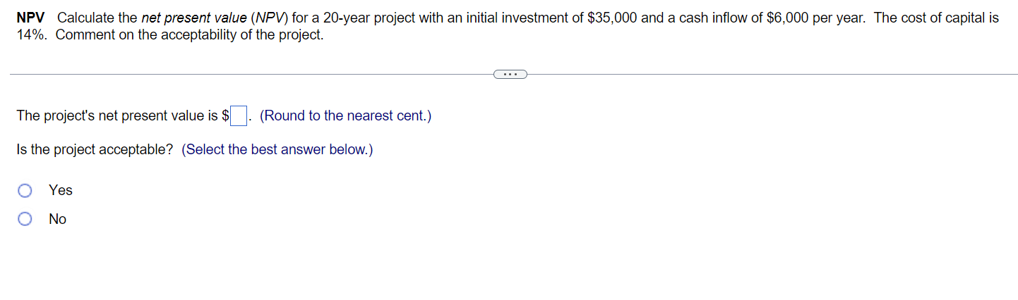  NPV Calculate the net present value (NPV) for a 20-year project