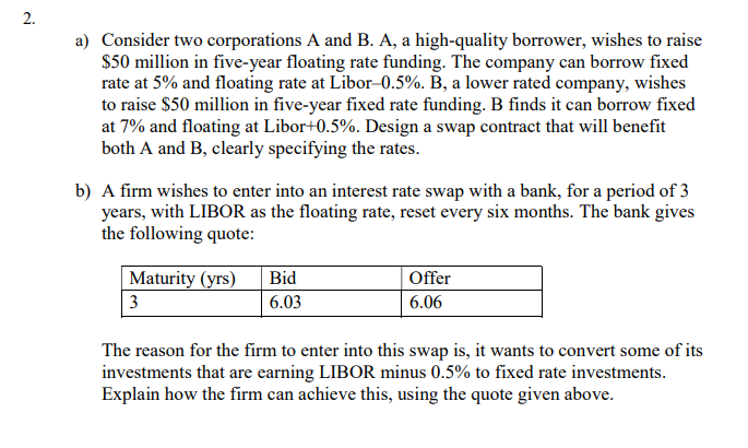  2. a) Consider two corporations A and B. A, a high-quality