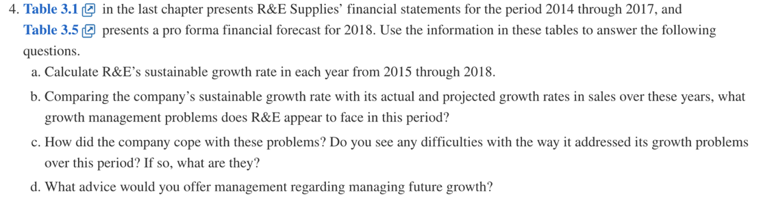  4. Table 3.1 in the last chapter presents R&E Supplies' financial