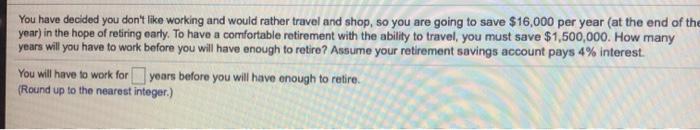  You have decided you don't like working and would rather travel