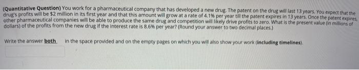  (Quantitative Question) You work for a pharmaceutical company that has developed