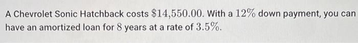 1. What will the monthly payment be? 2. How much will the