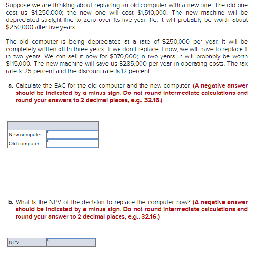 Suppose we are thinking about replacing an old computer with a