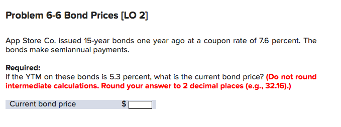  Problem 6-6 Bond Prices [LO 2] App Store Co. issued 15-year