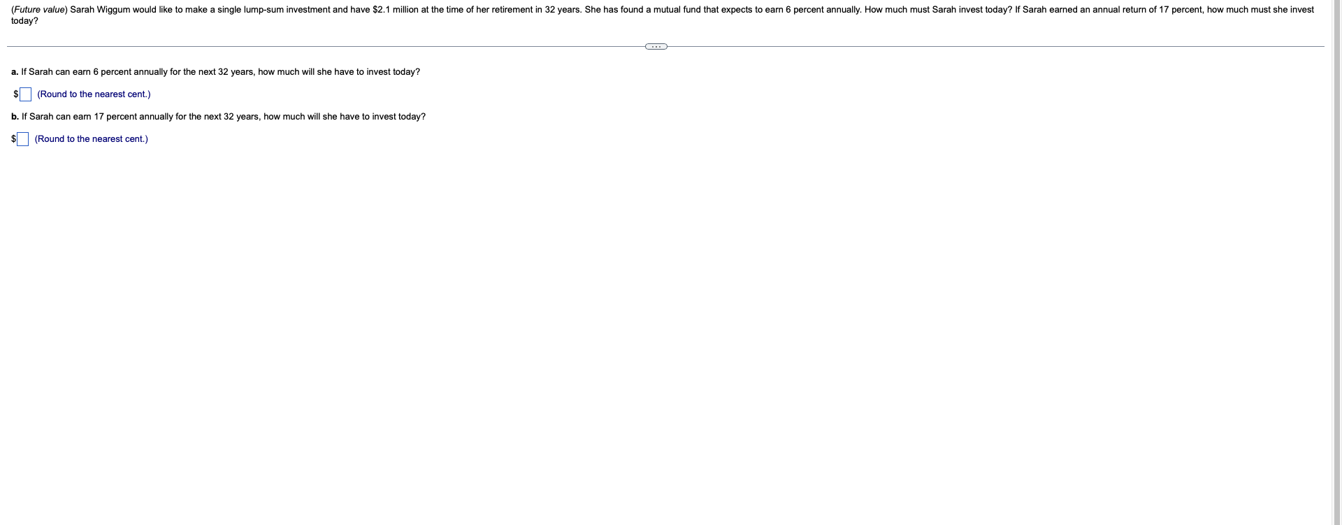  (Future value) Sarah Wiggum would like to make a single lump-sum