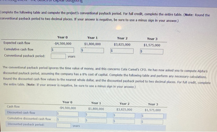  Complete the following table and compute the project's conventional payback period.