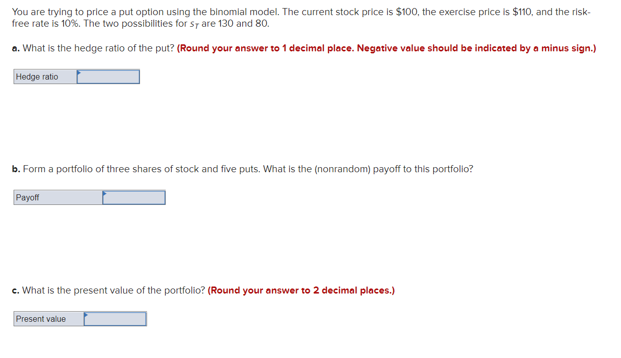 You are trying to price a put option using the binomial