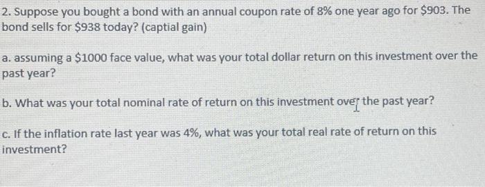 Solve using Excel 2. Suppose you bought a bond with an annual