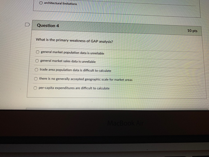  O architectural limitations D | Question 4 10 pts What is