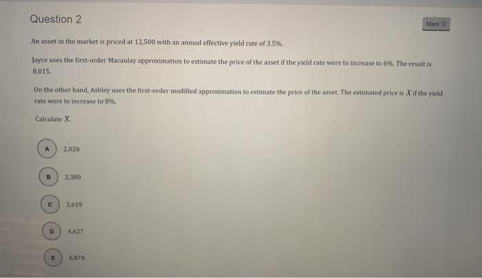 answer is not 4700 Question 2 Mark An asset in the market