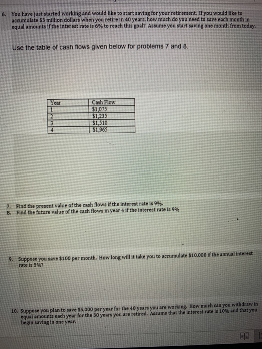 please answer all and show all work. 6. You have just started