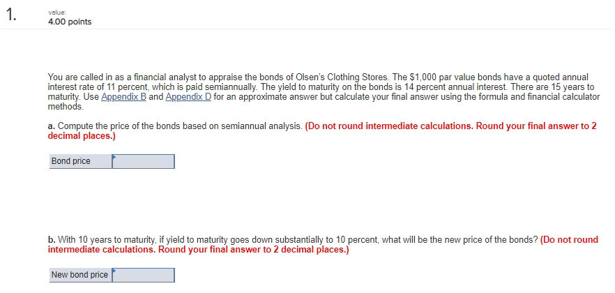 1 value: 4.00 points You are called in as a financial