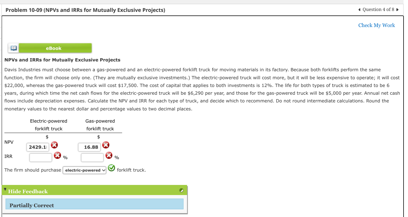  Problem 10-09 (NPVs and IRRs for Mutually Exclusive Projects) ( Question