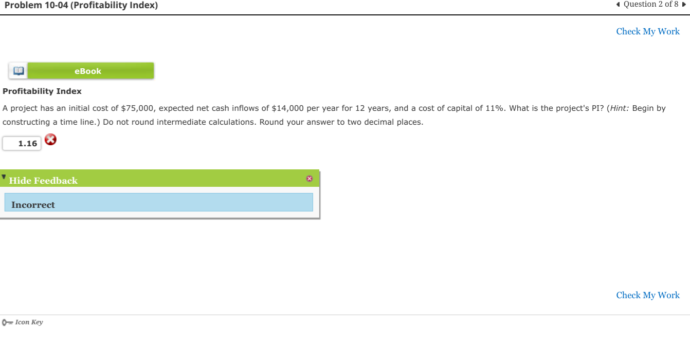 4 of 8 Check My Work NPVs and IRRs for Mutually Exclusive