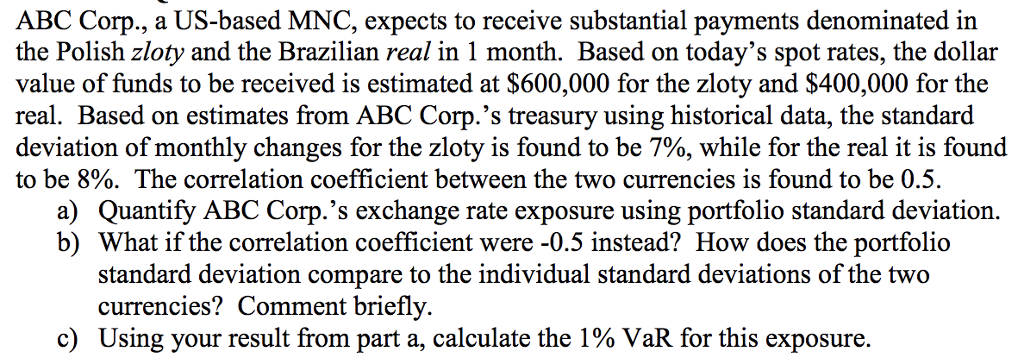 ABC Corp., a US-based MNC, expects to receive substantial payments denominated