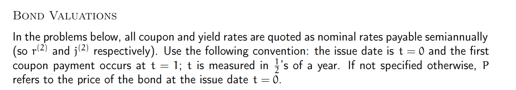  BOND VALUATIONS In the problems below, all coupon and yield rates