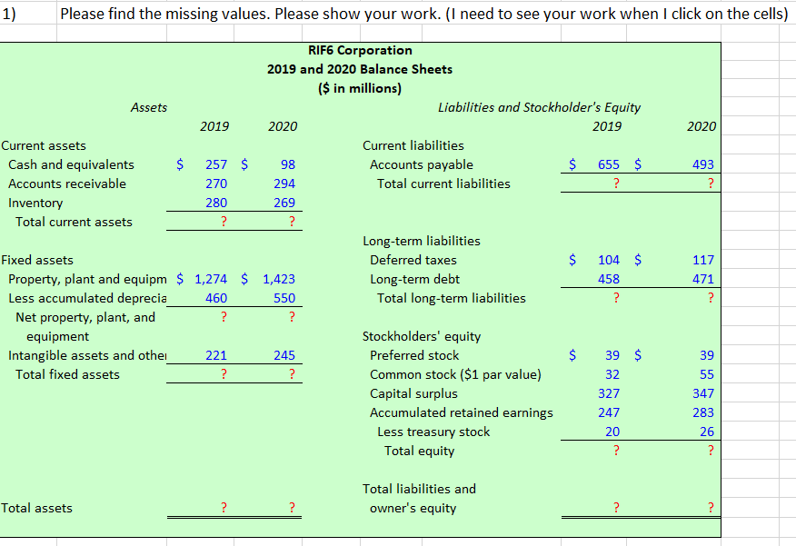 1) Please find the missing values. Please show your work. (I