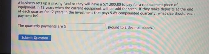  A business sets up a sinking fund so they will have