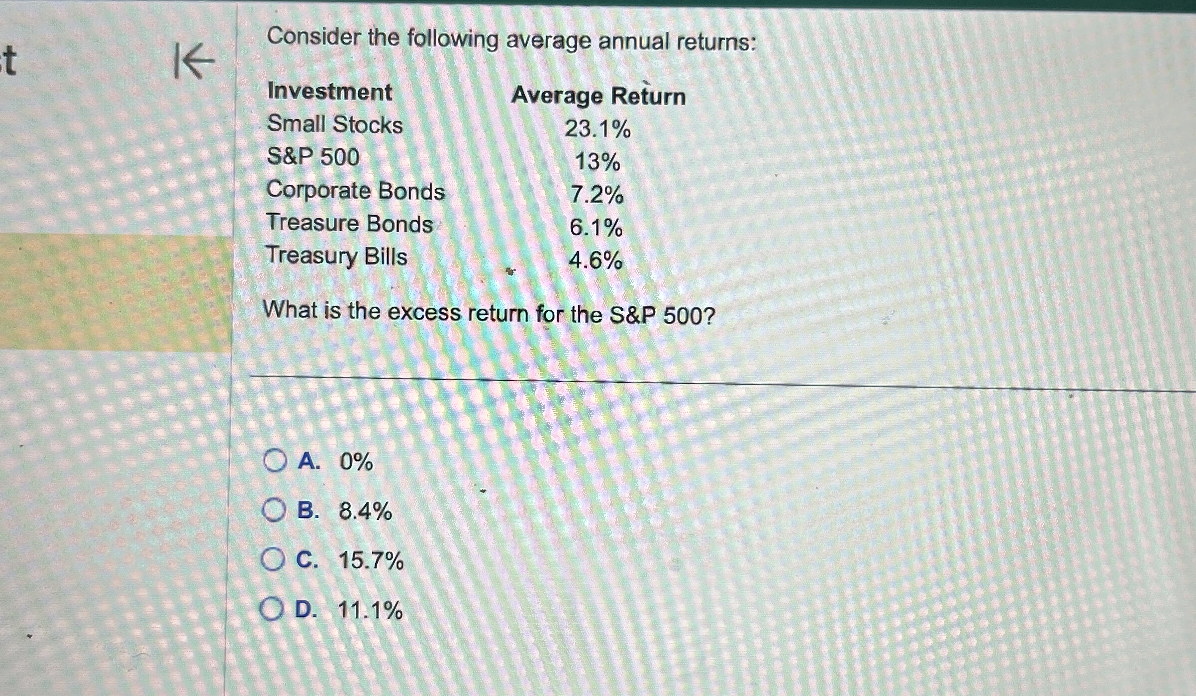  Consider the following average annual returns: \table[[Investment,Average Return],[Small Stocks,23.1% 