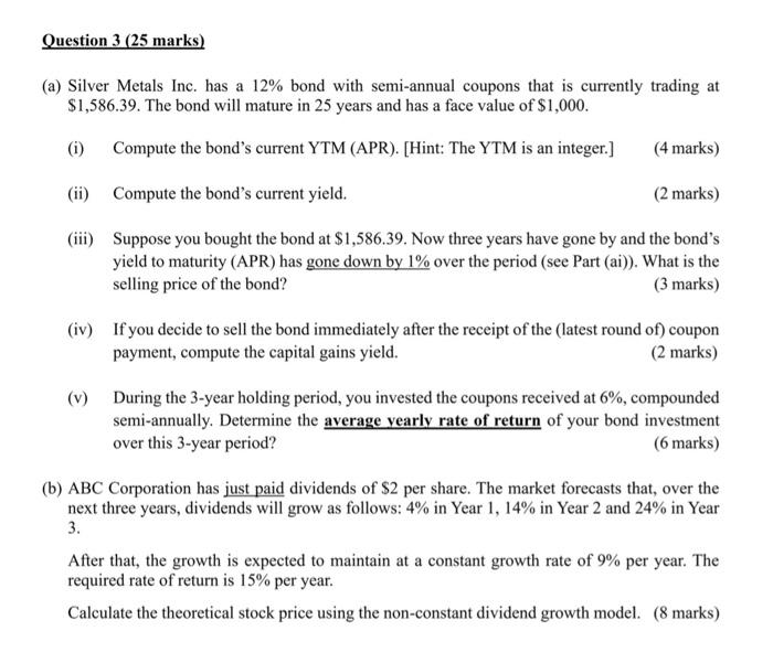  Question 3 (25 marks) (a) Silver Metals Inc. has a 12%