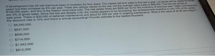  A development has 25 lots that have been in inventory for