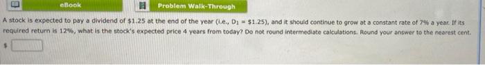  eBook Problem Walk-Through A stock is expected to pay a dividend