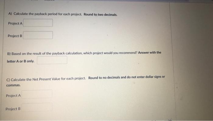 with the details shown. The company's required rate of return for projects
