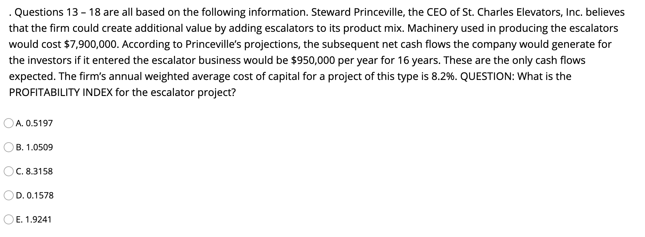  . Questions 13 - 18 are all based on the following