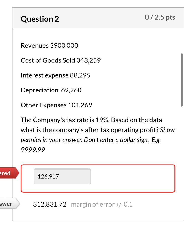 Need help. Question 1 0/2.5 pts Depreciation $80,347 Capital Expenditures 596,279 Net