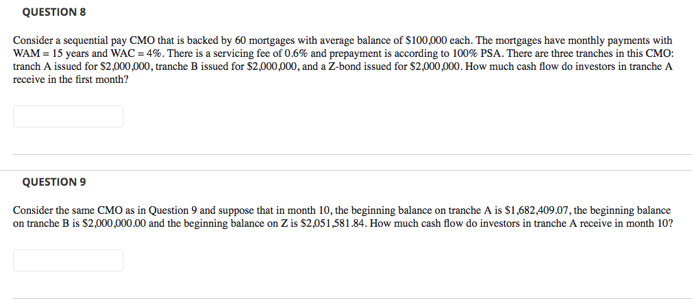  QUESTION 8 Consider a sequential pay CMO that is backed by