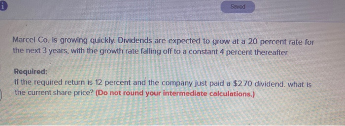  Saved Marcel Co. is growing quickly. Dividends are expected to grow