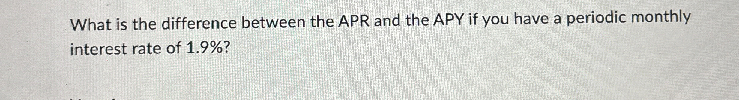 What is the difference between the APR and the APY if