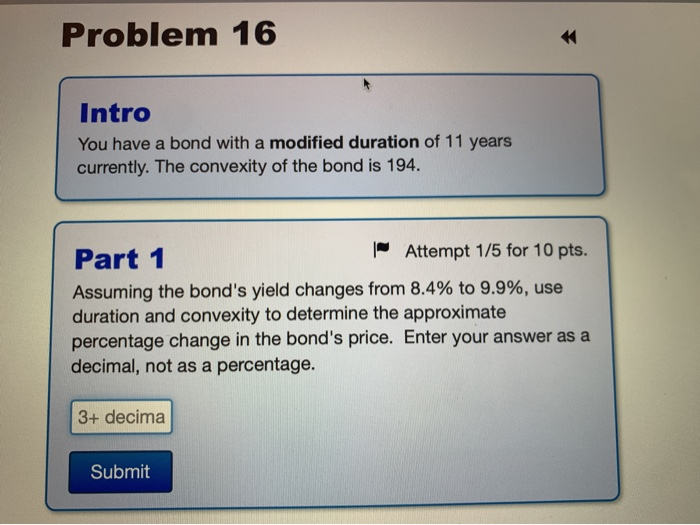  Problem 16 Intro You have a bond with a modified duration